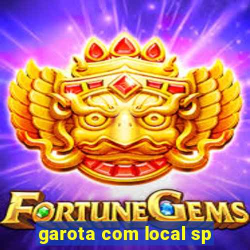 garota com local sp